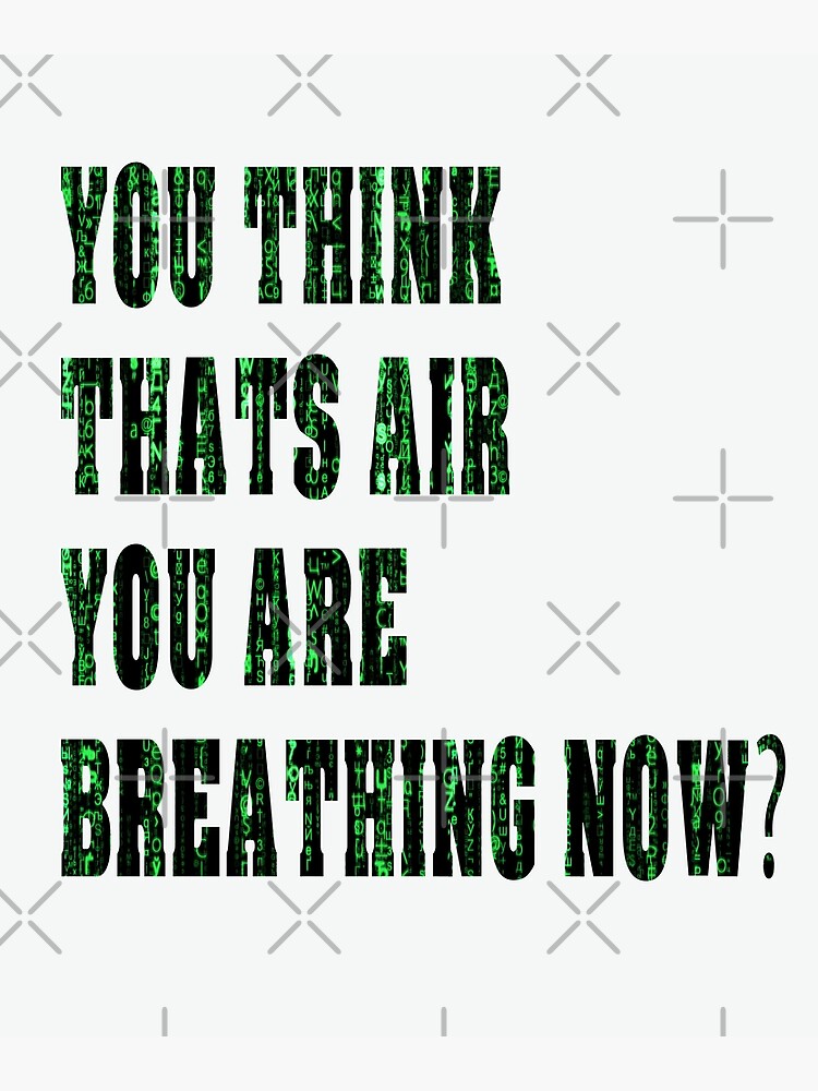 Matrix Morpheus Quote Think Thats Air You Are Breathing Matrix Green Secret Raining Code Greeting Card By Ridvan16 Redbubble