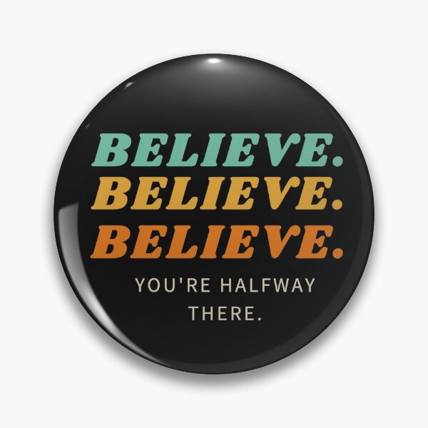 Item preview, believe you're halfway there designed and sold by el000.