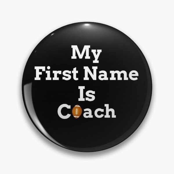 Item preview, My First Name is Coach, Football designed and sold by JoshShafley.
