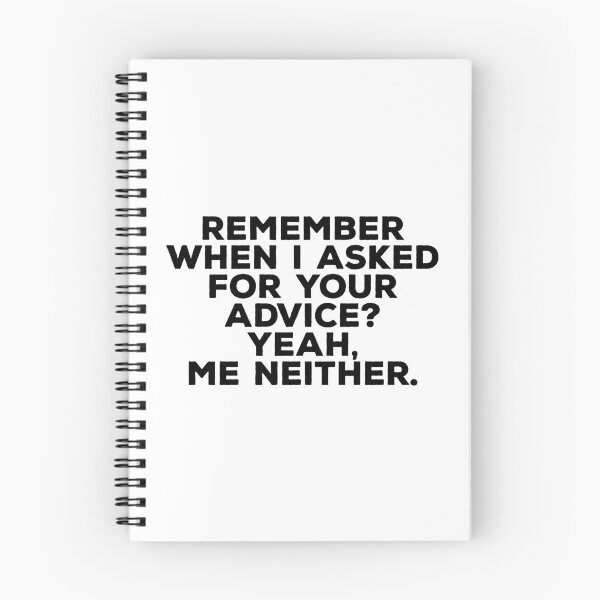 Item preview, Remember when I Asked for your Advice? Yeah, Me Neither - Unsolicited Advice 2 designed and sold by ArqDezines.