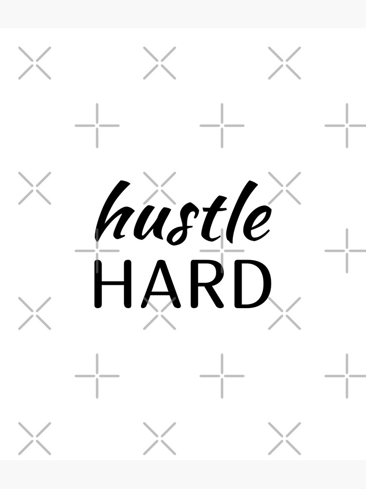 hustle-hard-hard-worker-atittude-worker-purpose-focus