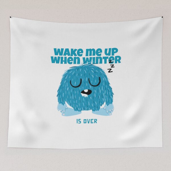 Item preview, wake me up when winter is over designed and sold by nc126.