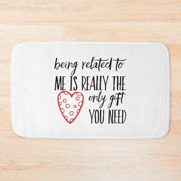 Item preview, Being Related To Me Is Really The Only You Need designed and sold by ArtFay.