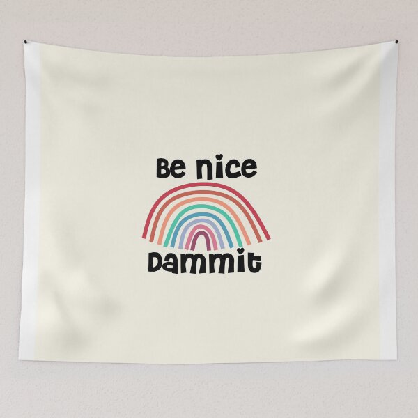 Item preview, Be Nice Dammit Rainbow designed and sold by Timeforplay.