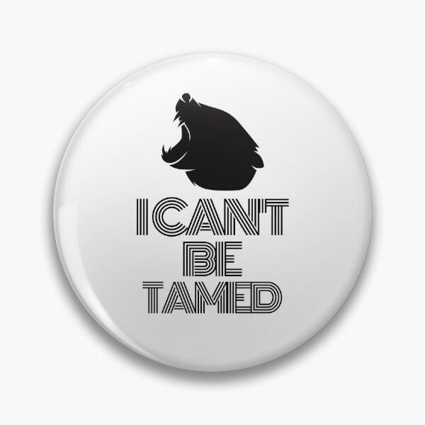 Item preview, I cant be tamed Bear Black designed and sold by kyds.