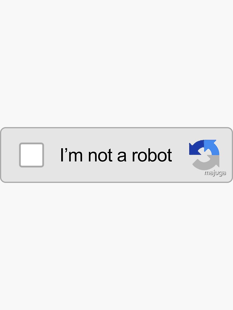 I'm Not A Robot Captcha Verification Funny Internet Memes