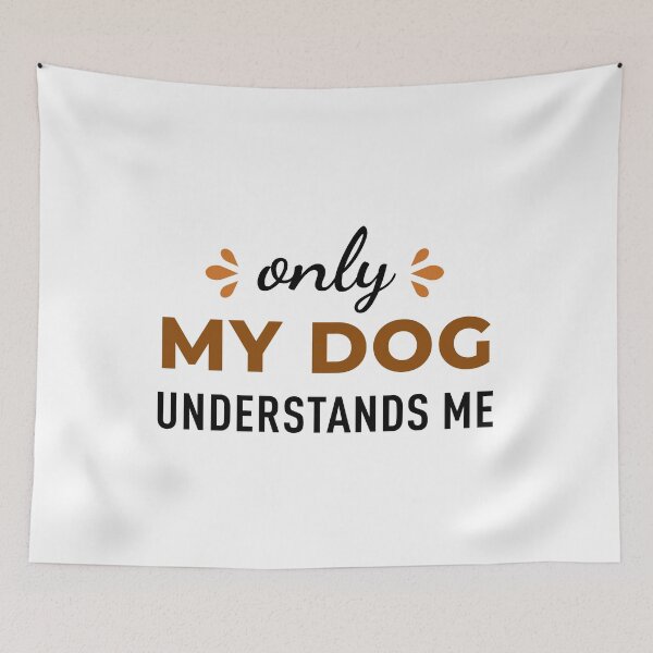 Item preview, Only My Dog Understands Me designed and sold by ClaudiaGrosso.