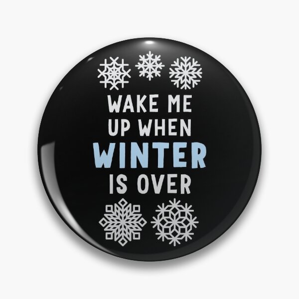 Item preview, Wake Me Up When Winter Is Over designed and sold by Art by s2ray.