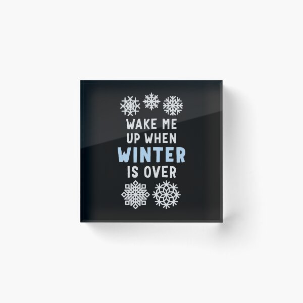 Item preview, Wake Me Up When Winter Is Over designed and sold by Art by s2ray.