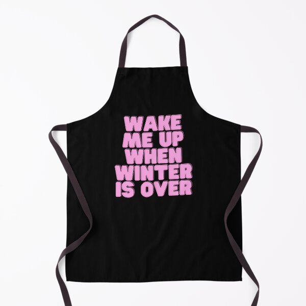 Item preview, Wake Me Up When Winter Is Over designed and sold by Walk-It-Off.