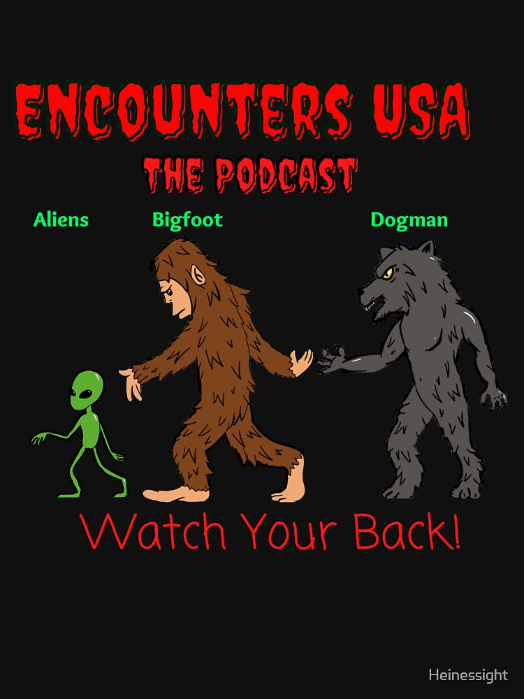 Alien, Bigfoot and Dogman Original Heinessight Merchandise by Heinessight