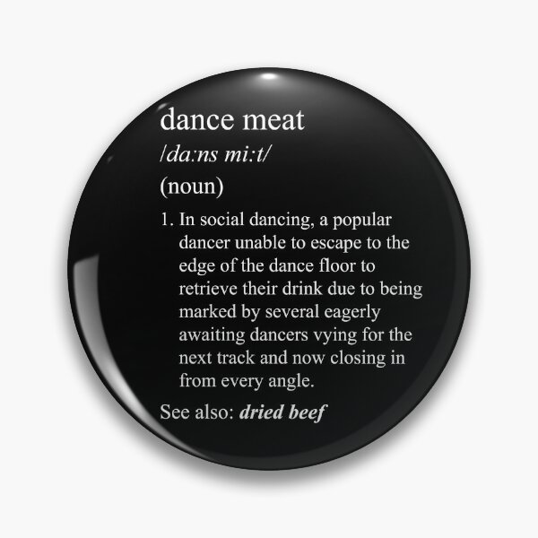 Item preview, Dance Meat Definition in Social Dancing designed and sold by NaughtyGoose.