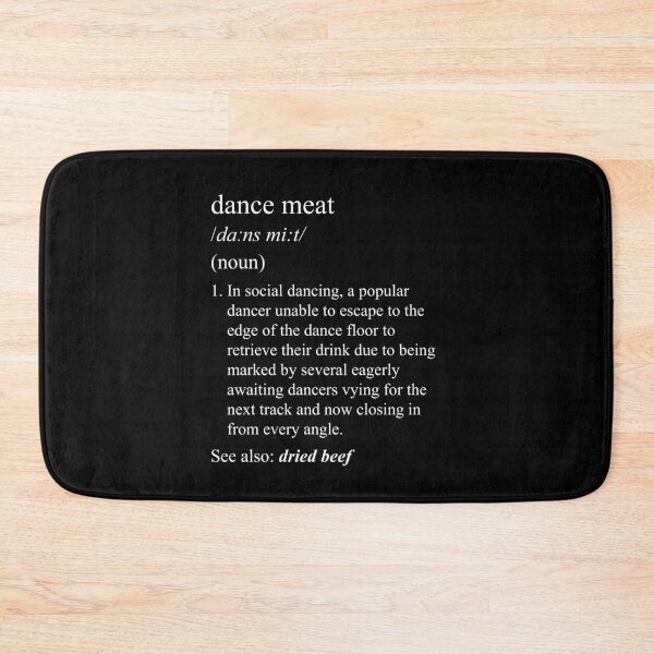 Item preview, Dance Meat Definition in Social Dancing designed and sold by NaughtyGoose.