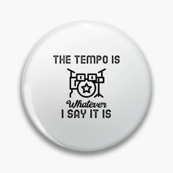 Item preview, The Tempo Is Whatever I Say It Is Drum Classic Sticker And Shirt Design designed and sold by Glike.