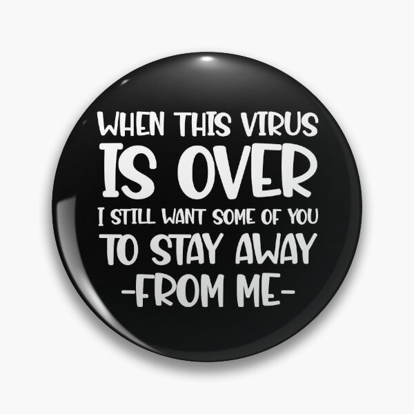Item preview, when this virus is over i still want some of you to stay away from me designed and sold by Drahmed.