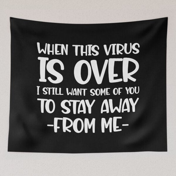 Item preview, when this virus is over i still want some of you to stay away from me designed and sold by Drahmed.