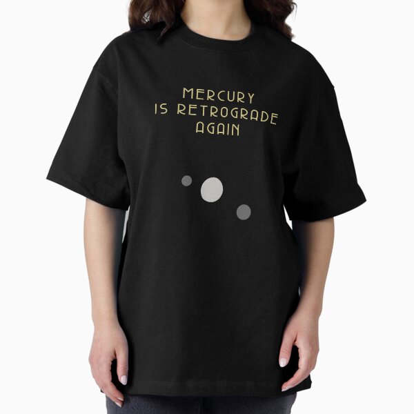 Item preview, MERCURY IS RETROGRADE AGAIN designed and sold by dashashel.