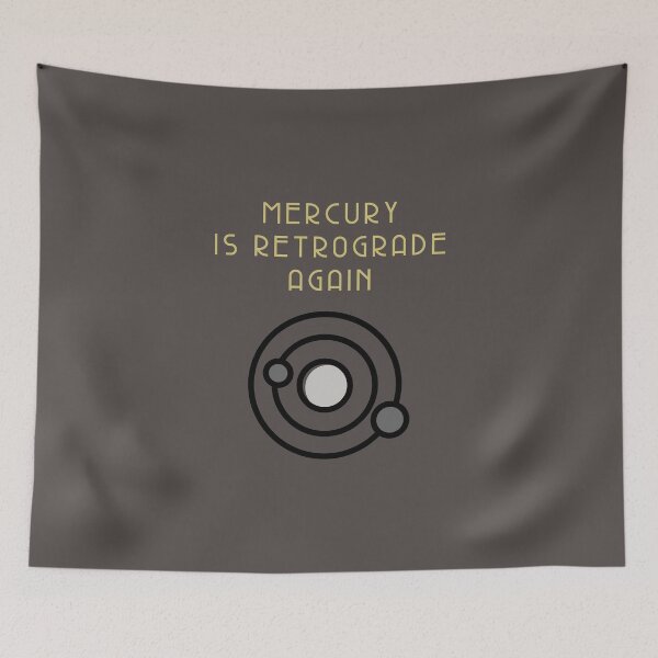 Item preview, MERCURY IS RETROGRADE AGAIN designed and sold by dashashel.