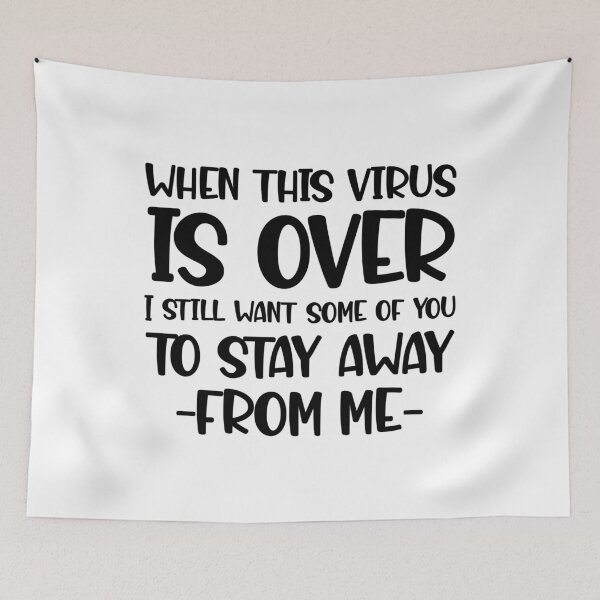 Item preview, Copy of when this virus is over i still want some of you to stay away from me designed and sold by Drahmed.