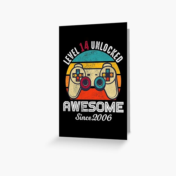 Level 14 Unlocked Birthday Awesome Since 2006 Greeting Card