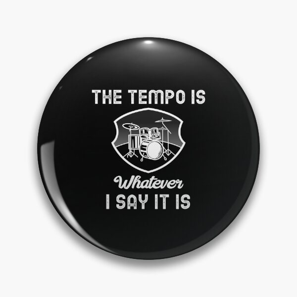 Item preview, The Tempo Is Whatever I Say It Is Drum Classic Sticker And Shirt Design designed and sold by Glike.