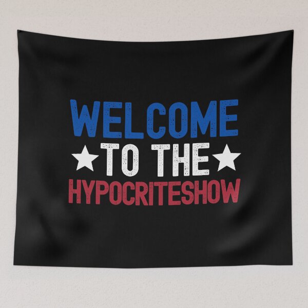 Item preview, Welcome To The Hypocriteshow - USA Hypocrisy designed and sold by m95sim.