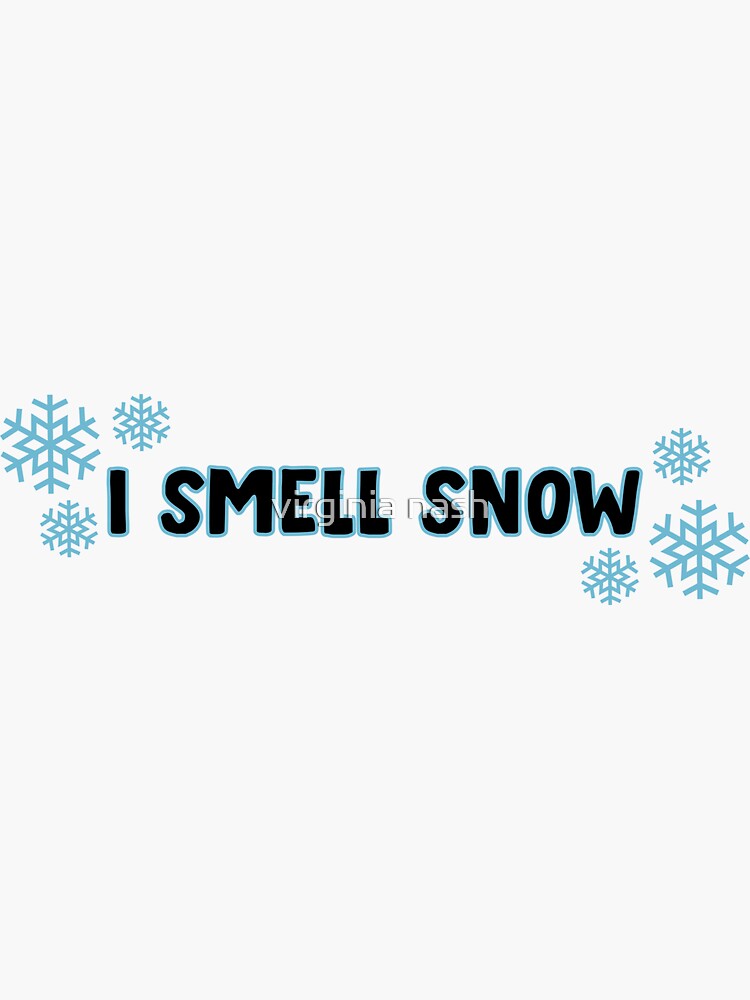 i smell snow Sticker