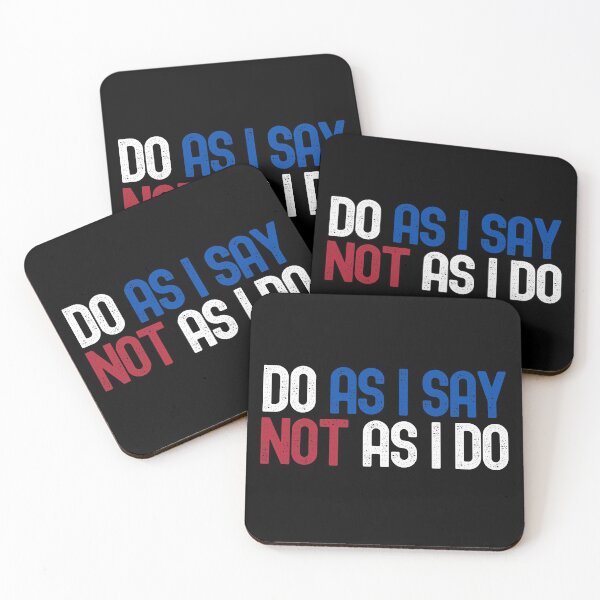 Item preview, Do As I Say Not As I Do designed and sold by m95sim.