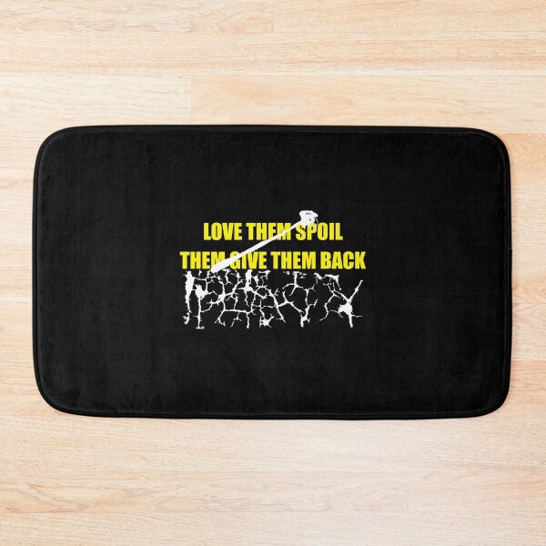 Item preview, Love Them Spoil Them Give Them Back designed and sold by Rizwandogar.