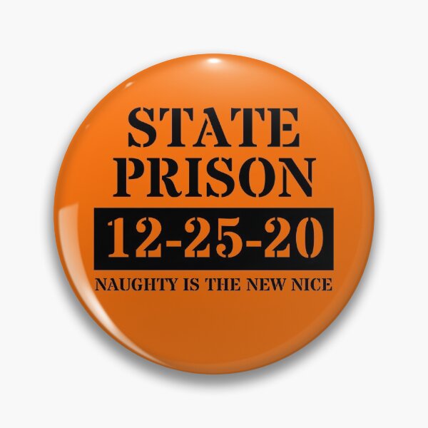 Item preview, State Prison 12-25-20 naughty is the new nice. designed and sold by NineteenthHole.