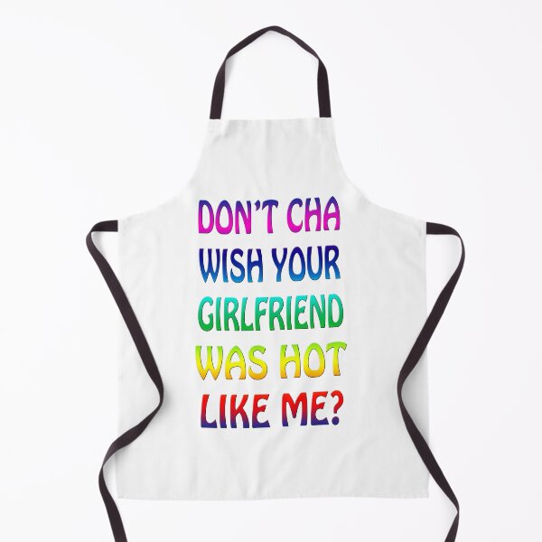 Item preview, Don't Cha Wish Your Girlfriend Was Hot Like Me? designed and sold by jeremydwilliams.