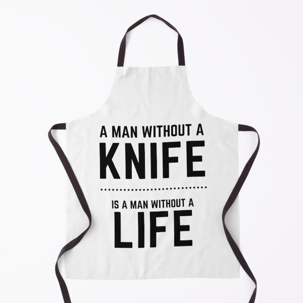Item preview, A Man Without a Knife ... Is a Man Without a Life designed and sold by Fun-T-Shirts.