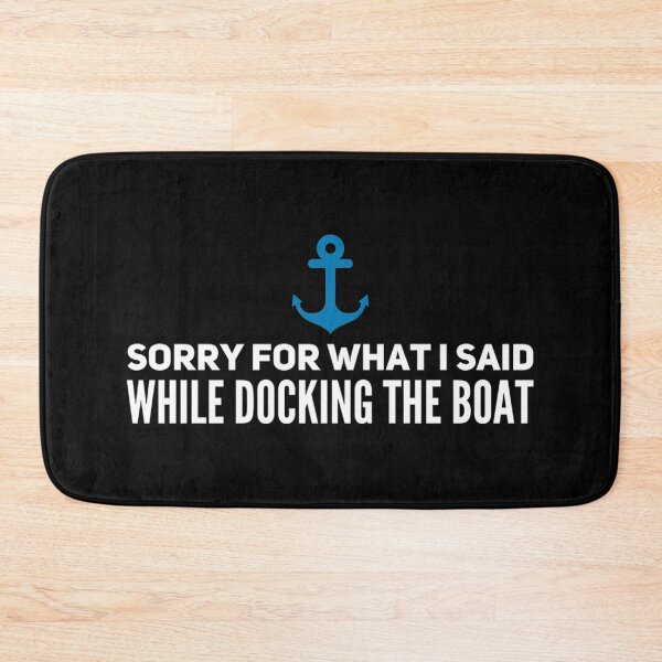 Item preview, Sorry For What I Said While Docking The Boat designed and sold by ArtFay.