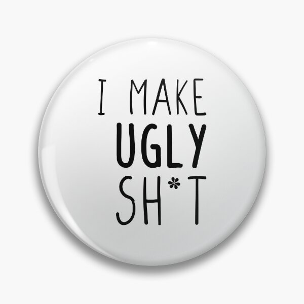 Item preview, I make ugly sh*t designed and sold by stickmeok.