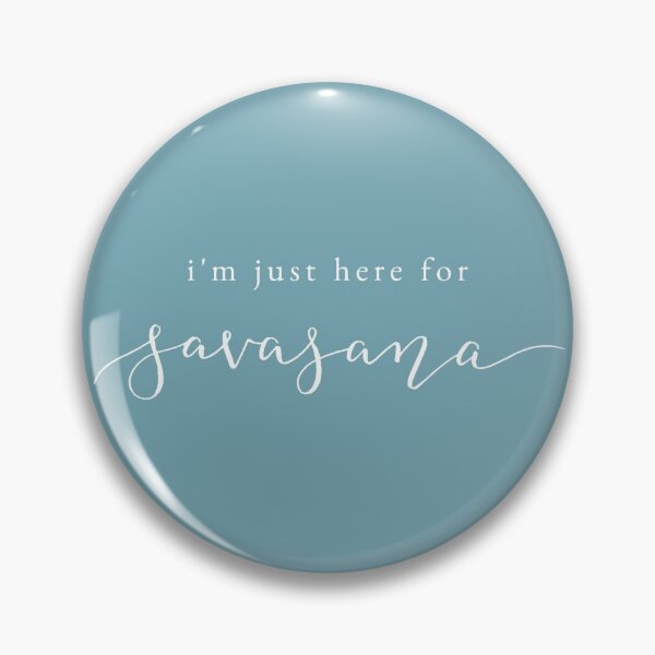 Item preview, i'm just here for savasana designed and sold by Emiliaklassen.