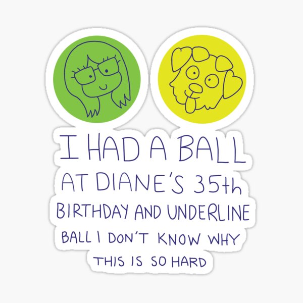 I Had a Ball at Diane's 35th Sticker