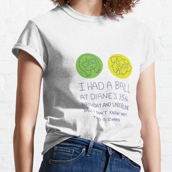 i had a ball at diane's 35th birthday party shirt