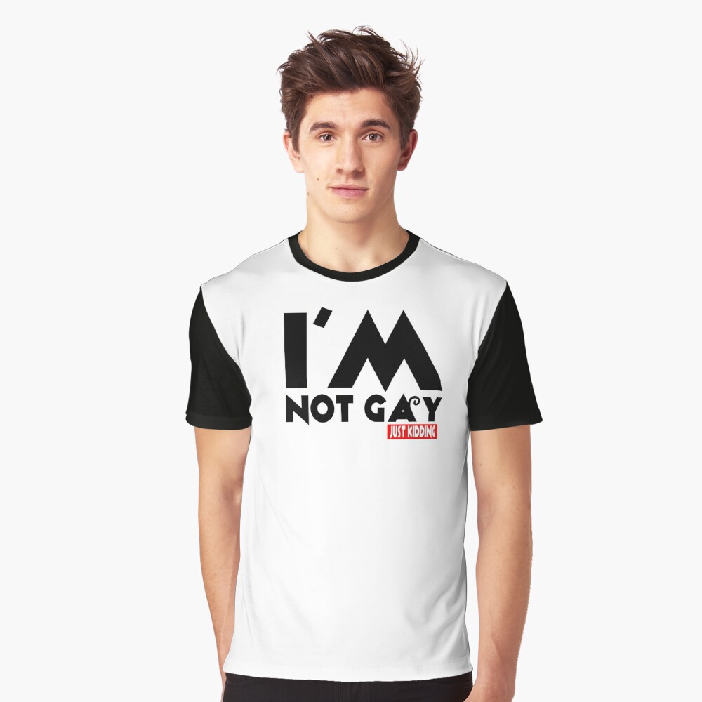 I Am Not Gay T Shirt For Sale By Acabral Redbubble Tony Cabral