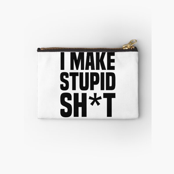 Item preview, I make stupid sh*t designed and sold by stickmeok.