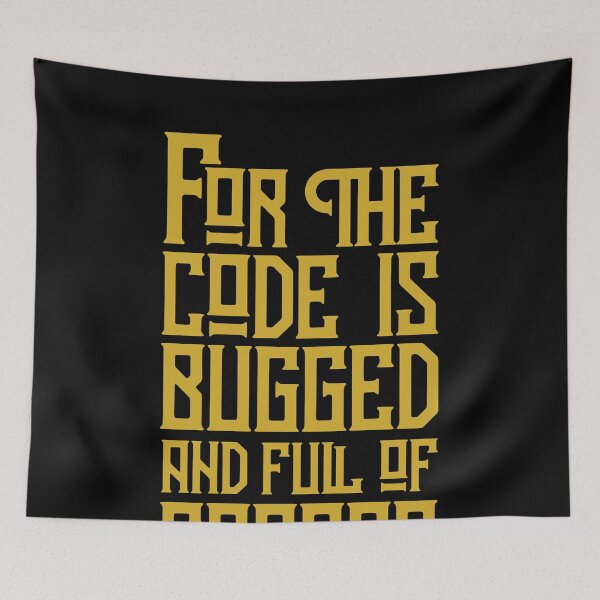 Item preview, For The Code Is Bugged And Full Of Errors  designed and sold by andr0narak.