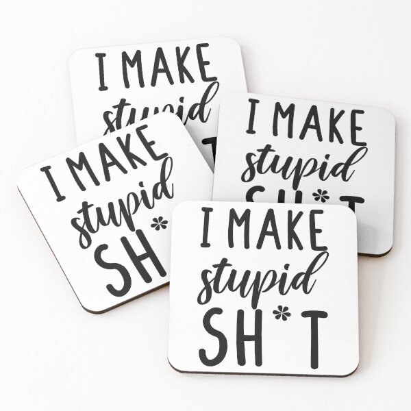 Item preview,  I make stupid sh*t designed and sold by stickmeok.