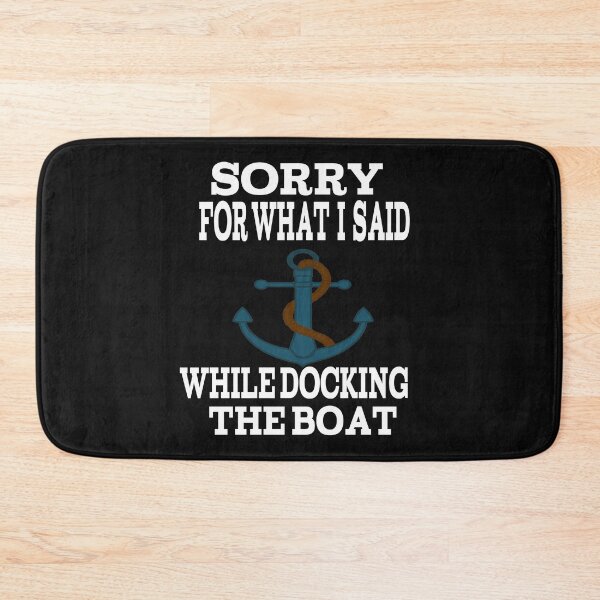 Item preview, SORRY FOR WHAT I SAID WHILE DOCKING THE BOAT. designed and sold by leicha.