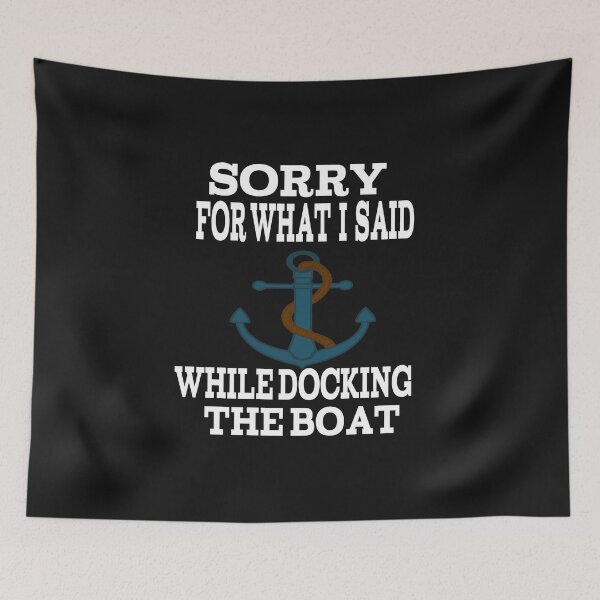 Item preview, SORRY FOR WHAT I SAID WHILE DOCKING THE BOAT. designed and sold by leicha.
