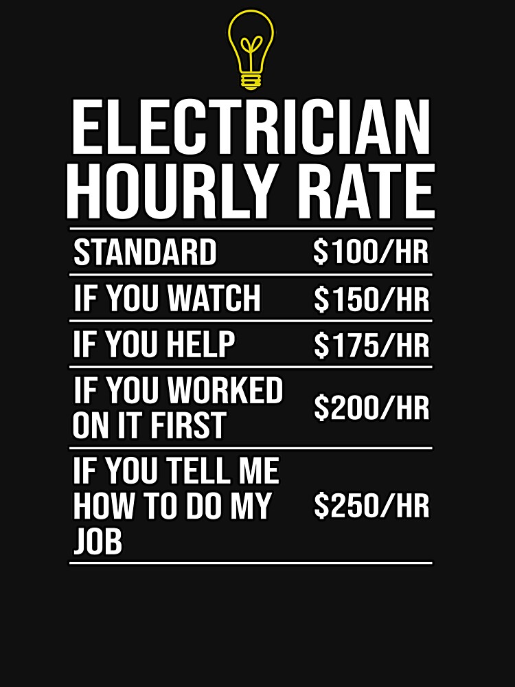 electrician-hourly-rate-funny-electrician-t-shirt-by-kahona-redbubble