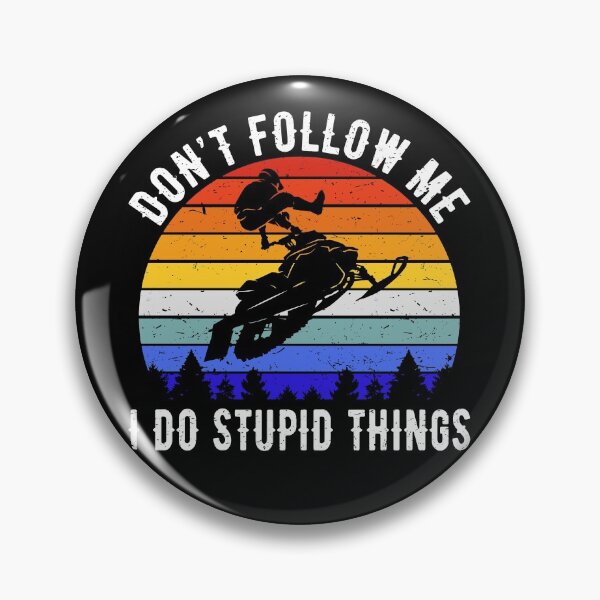 Item preview, Don't Follow Me I Do Stupid Things - Snowmobile II designed and sold by Lemon Pepper.