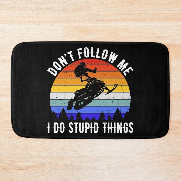 Item preview, Don't Follow Me I Do Stupid Things - Snowmobile II designed and sold by Lemon Pepper.