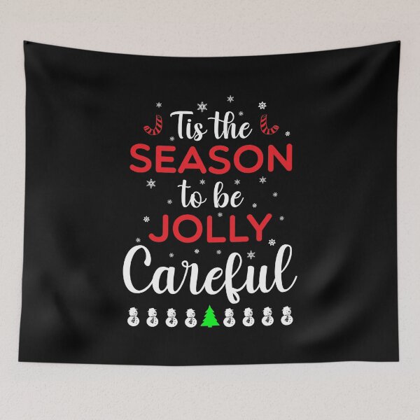 Item preview, Tis The Season To Be Jolly Careful designed and sold by Mariano Topno.