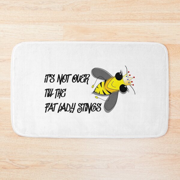 Item preview, It's Not Over 'Till The Fat Lady Stings designed and sold by thunderox.