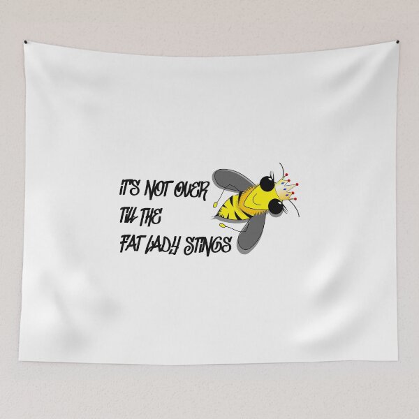 Item preview, It's Not Over 'Till The Fat Lady Stings designed and sold by thunderox.
