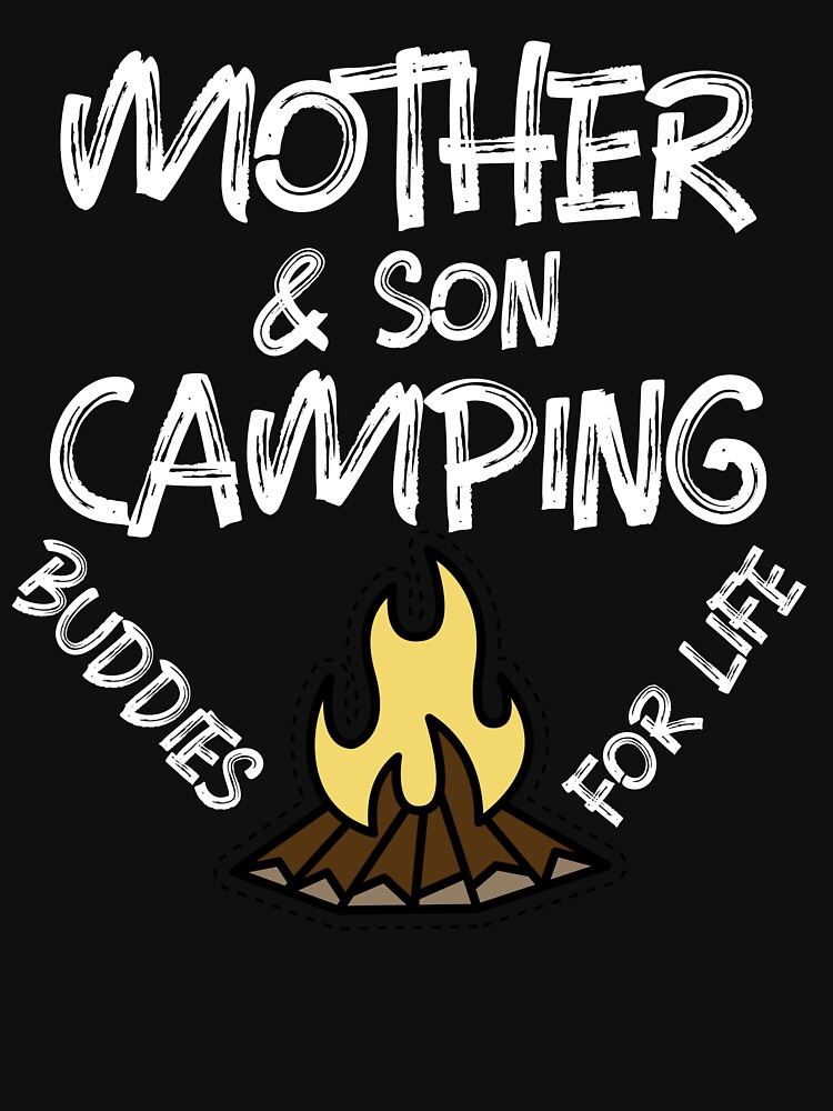 “Mother & Son Camping Buddies for Life (Light Print) " T-shirt by